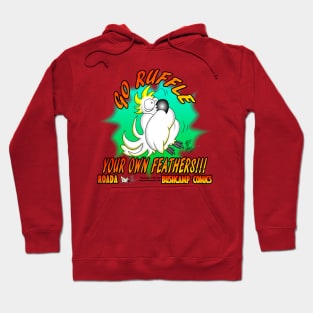 Go Ruffle Your Own Feathers Hoodie